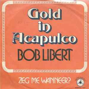 Download Bob Libert - Gold In Acapulco