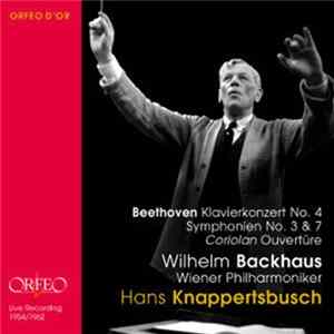 Download Hans Knappertsbusch, Wilhelm Backhaus, Wiener Philharmoniker - Beethoven Klavierkonzert No. 4, Symphonien No. 3 & 7