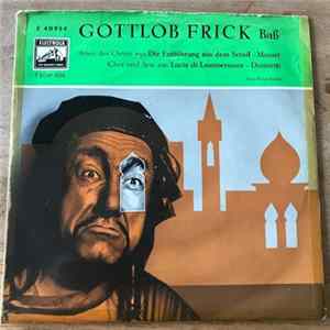 Download Gottlob Frick - Arien des Osmin aus Die Entführung aus dem Serail / Choir und Arie aus Lucia di Lammermoor