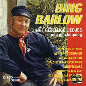 Download Bing Barlow - Zingt Gezellige Liedjes Met Een Knipoog