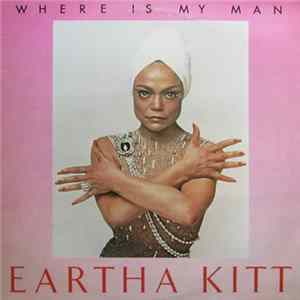 Download Eartha Kitt - Where Is My Man