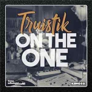 Download Truistik - On The One