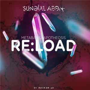 Download Sundial Aeon - Metabasis & Apotheosis - Re​:​Load