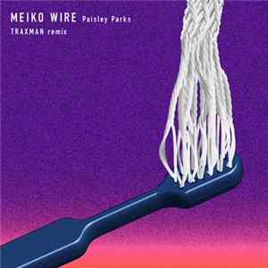 Download Paisley Parks - Meiko Wire