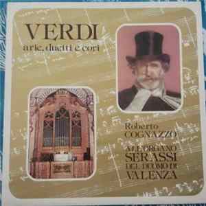 Download Giuseppe Verdi - Arie, Duetti, Cori - Roberto Cognazzo - All'Organo Serassi Del Duomo DI Venezia