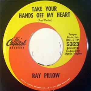 Download Ray Pillow - Take your Hands Off My Heart