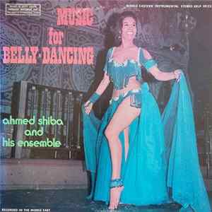Download Ahmed Shiba And His Ensemble - Music For Belly-Dancing