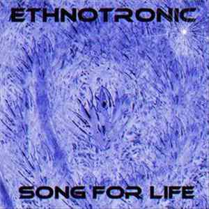 Download EthnoTronic - Song For Life