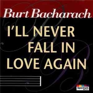 Download Burt Bacharach - I'll Never Fall In Love Again