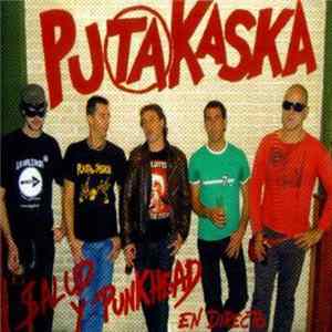 Download Putakaska - Salud y Punkhead (En directo)
