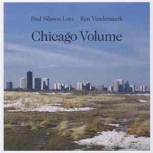 Download Paal Nilssen-Love / Ken Vandermark - Chicago Volume