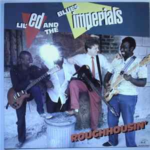 Download Lil' Ed And The Blues Imperials - Roughhousin'