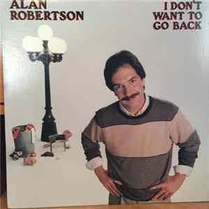 Download Alan Robertson - I Don't Want To Go Back