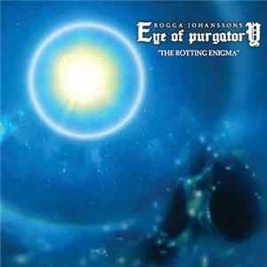 Download Rogga Johanssons Eye Of Purgatory - The Rotting Enigma