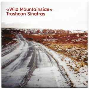 Download Trashcan Sinatras - Wild Mountainside