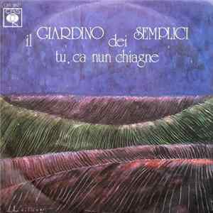 Download Il Giardino Dei Semplici - Tu, Ca Nun Chiagne