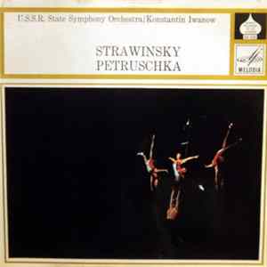 Download Strawinsky - U.S.S.R. State Symphony Orchestra, Konstantin Iwanow - Petrushka