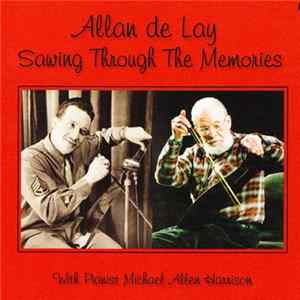 Download Allan De Lay With Michael Allen Harrison - Sawing Through The Memories