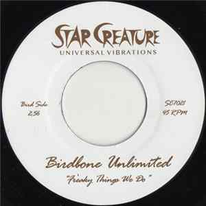 Download Birdbone Unlimited - Freaky Things We Do / All The Freaks Out Tonight