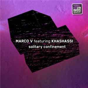 Download Marco V Featuring Khashassi - Solitary Confinement