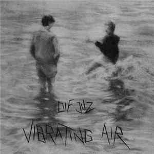 Download Dif Juz - Vibrating Air