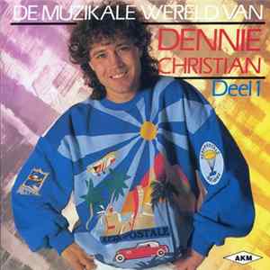 Download Dennie Christian - De Muzikale Wereld Van Dennie Christian Deel 1
