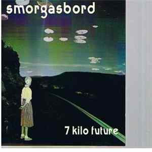 Download Smorgasbord - 7 Kilo Future