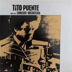 Download Tito Puente And His Concert Orchestra - Tito Puente And His Concert Orchestra