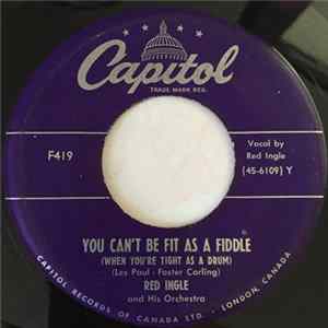 Download Red Ingle And His Orchestra - You Can't Be Fit As A Fiddle/Turn Your Head Little Darlin' 7"