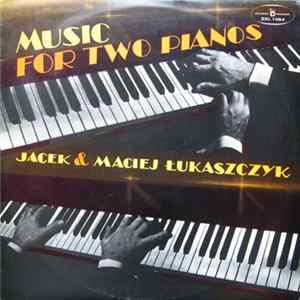 Download Jacek & Maciej Łukaszczyk - Music For Two Pianos