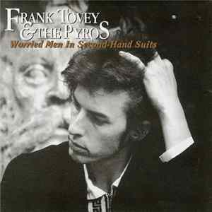 Download Frank Tovey & The Pyros - Worried Men In Second-Hand Suits