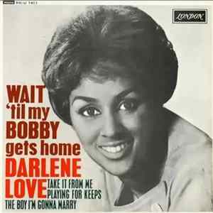 Download Darlene Love - Wait Til' My Bobby Gets Home / Take It From Me