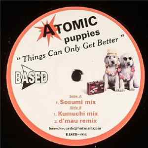 Download Atomic Puppies - Things Can Only Get Better