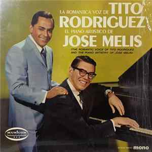 Download Tito Rodriguez, Jose Melis - La Romantica Voz De Tito Rodriguez El Piano Artistico De Jose Melis