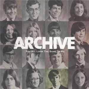 Download Archive - You All Look The Same To Me