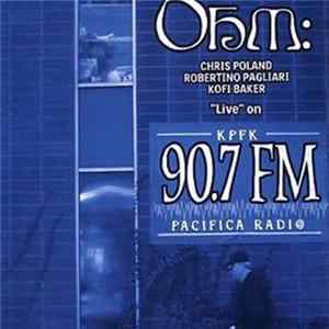 Download OHM: - "Live" On KPFK 90.7 FM