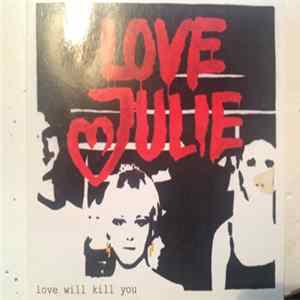 Download Love Julie - love will kill you