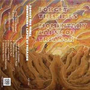 Download Forget The Times - Momentary Lapse of Treason