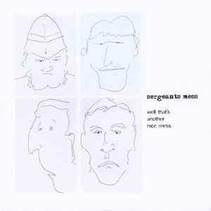 Download Sergeants Mess - Well That's Another Nice Mess