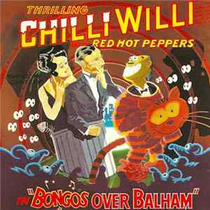 Download Chilli Willi And The Red Hot Peppers - Bongos Over Balham