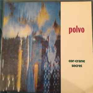 Download Polvo - Cor-Crane Secret