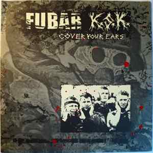 Download FUBAR / K.S.K. - Cover Your Ears