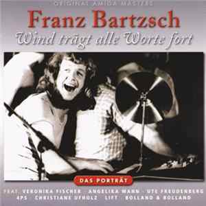 Download Franz Bartzsch - Wind Trägt Alle Worte Fort