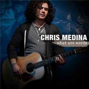 Download Chris Medina - What Are Words