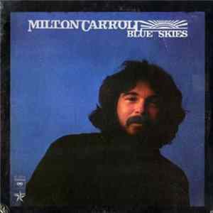 Download Milton Carroll - Blue Skies