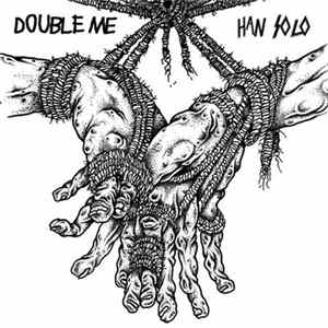 Download Han Solo , Double Me - Split Ep