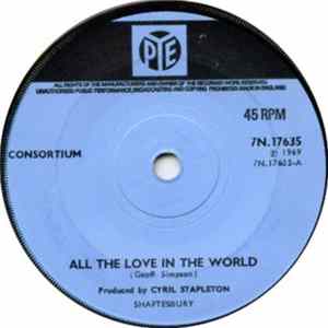 Download Consortium - All The Love In The World / Spending My Life Saying Goodbye