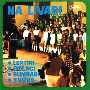 Download Dječji Zbor Osnovne Škole "Kata Dumbović" I Instrumentalni Ansambl RTZ-a - Na Livadi