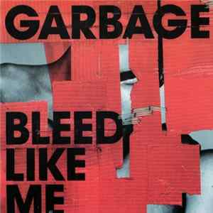 Download Garbage - Bleed Like Me