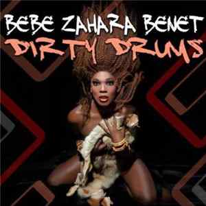 Download BeBe Zahara Benet - Dirty Drums